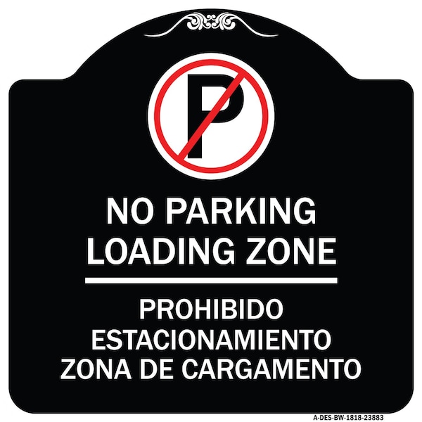 Signmission Loading Zone Prohibido Estacionamiento Zona De Cargamento Heavy-Gauge Alum, 18" x 18", BW-1818-23883 A-DES-BW-1818-23883 - main
